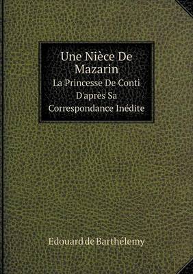 Book cover for Une Nièce De Mazarin La Princesse De Conti D'après Sa Correspondance Inédite