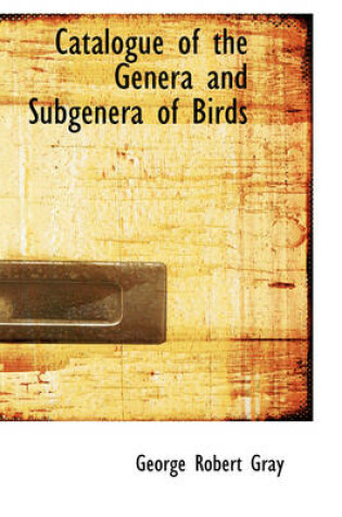 Cover of Catalogue of the Genera and Subgenera of Birds