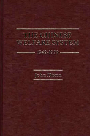Cover of The Chinese Welfare System, 1949-1979.