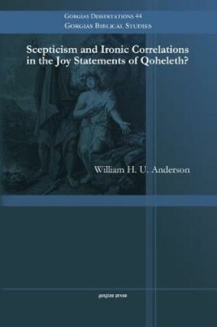 Cover of Scepticism and Ironic Correlations in the Joy Statements of Qoheleth?