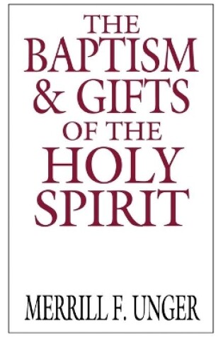 Cover of The Baptism and Gifts of the Holy Spirit