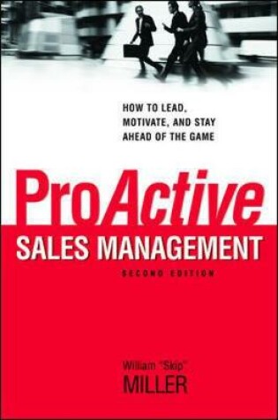 Cover of ProActive Sales Management: How to Lead, Motivate, and Stay Ahead of the Game