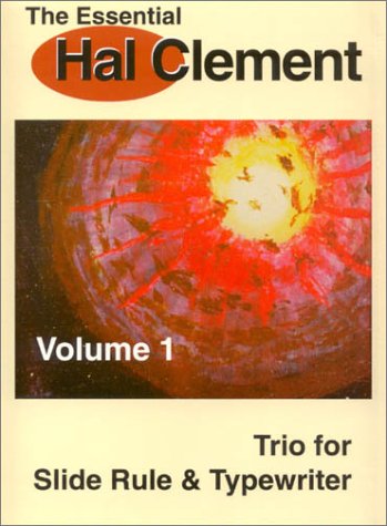 Book cover for The Essential Hal Clement : Trio for Slide Rule and Typewriter