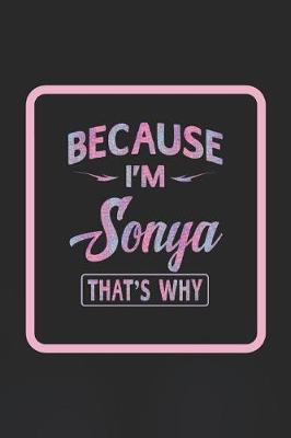 Book cover for Because I'm Sonya That's Why