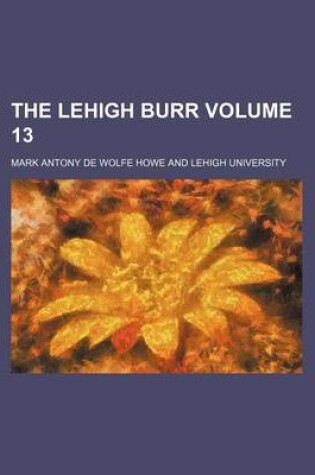 Cover of The Lehigh Burr Volume 13