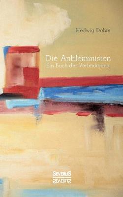 Book cover for Die Antifeministen Anfang des 20. Jahrhunderts