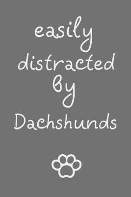 Book cover for Easily distracted by dachshunds