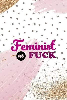 Book cover for Feminist As Fuck