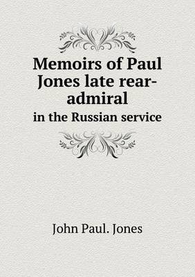 Book cover for Memoirs of Paul Jones late rear-admiral in the Russian service