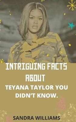 Book cover for Intriguing Facts about Teyana Taylor You Didn't Know