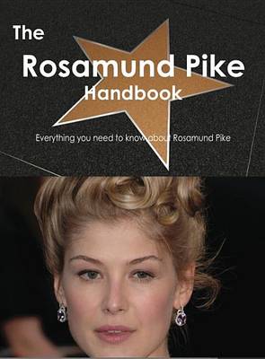 Book cover for The Rosamund Pike Handbook - Everything You Need to Know about Rosamund Pike