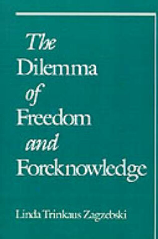 Cover of The Dilemma of Freedom and Foreknowledge