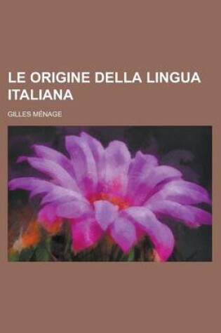 Cover of Le Origine Della Lingua Italiana