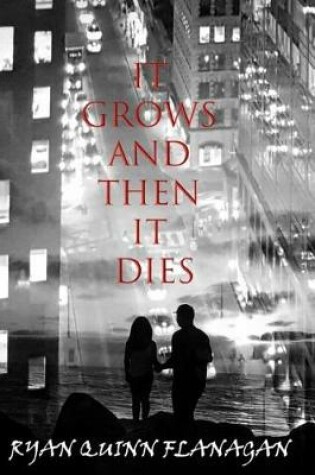 Cover of It Grows and then it Dies