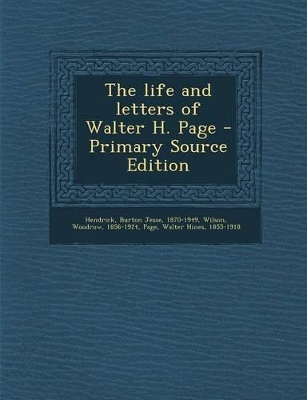 Book cover for The Life and Letters of Walter H. Page - Primary Source Edition