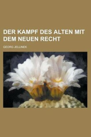 Cover of Der Kampf Des Alten Mit Dem Neuen Recht