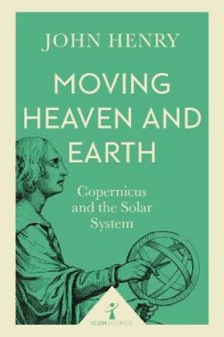 Cover of Moving Heaven and Earth (Icon Science)
