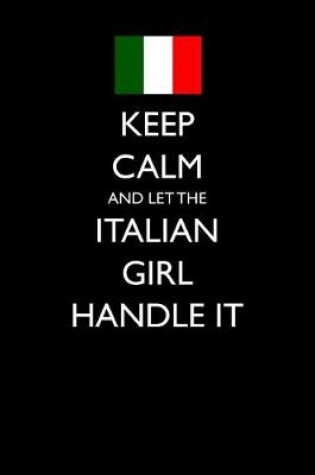 Cover of Keep Calm and Let the Italian Girl Handle It