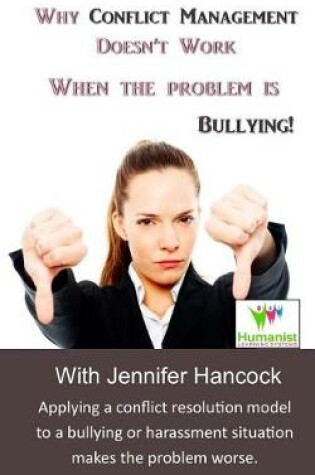 Cover of Why Conflict Management Doesn't Work When the Problem is Bullying