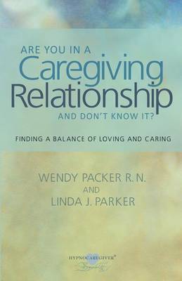 Book cover for Are you in a Caregiving Relationship and Don't Know It?