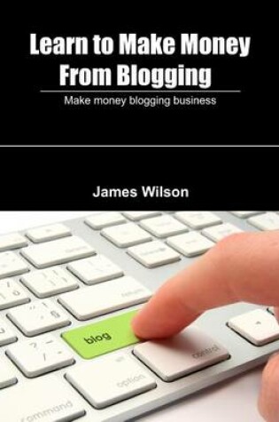 Cover of Learn to Make Money from Blogging