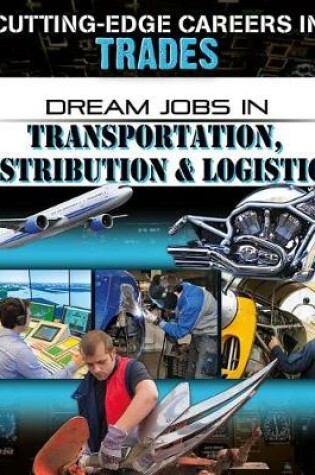 Cover of Dream Jobs Transportation Distribution and Logistics