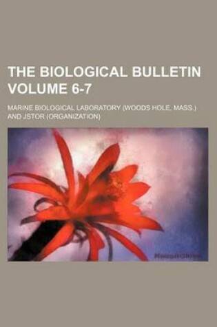 Cover of The Biological Bulletin Volume 6-7