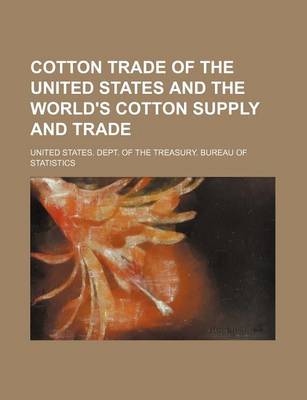 Book cover for Cotton Trade of the United States and the World's Cotton Supply and Trade