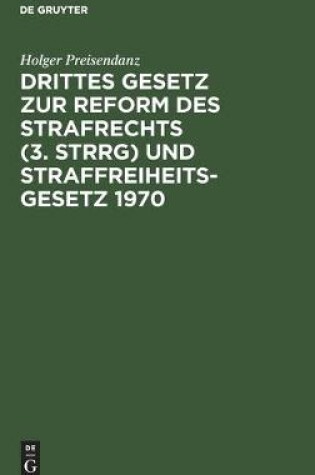 Cover of Drittes Gesetz Zur Reform Des Strafrechts (3. Strrg) Und Straffreiheitsgesetz 1970