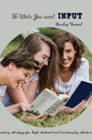 Cover of To write you need input Reading Journal Reading strategy for high school and university students