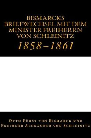 Cover of Bismarcks Briefwechsel mit dem Minister Freiherrn von Schleinitz