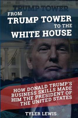 Book cover for From Trump Tower to the White House