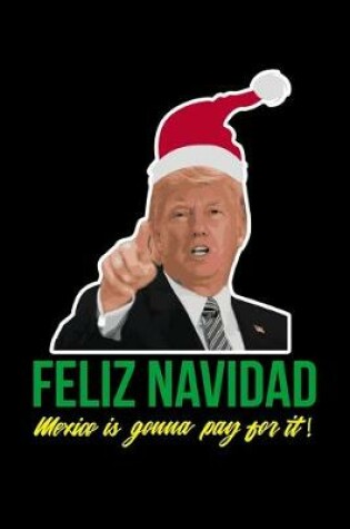 Cover of Feliz Navidad Mexico is Gonna Pay for it