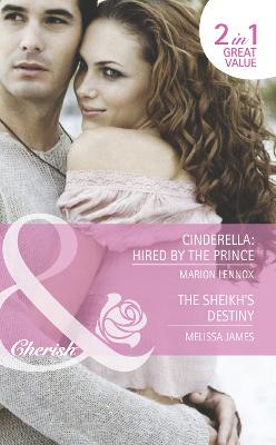 Book cover for Cinderella: Hired By The Prince / The Sheikh's Destiny