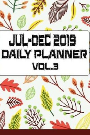 Cover of JUL-DEC 2019 Daily Planner Vol.3