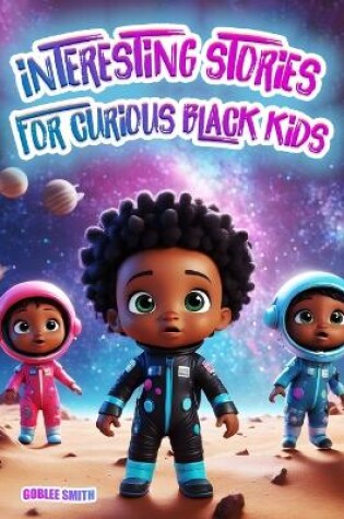 Cover of Interesting Stories for Curious Black Kids
