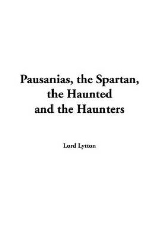 Cover of Pausanias, the Spartan, the Haunted and the Haunters