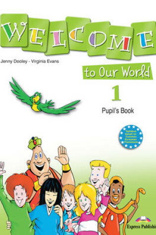 Cover of Welcome to Our World 1 Pupil's Book (Greece)