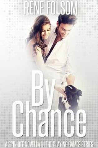 Cover of By Chance (A Playing Games Spin-off Novella)