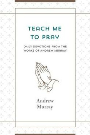 Cover of Teach Me to Pray