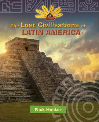 Book cover for Reading Planet KS2 - The Lost Civilisations of Latin America - Level 8: Supernova (Red+ band)