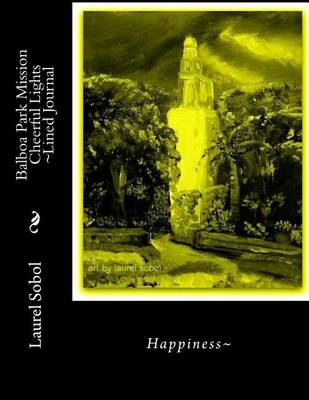 Cover of Balboa Park Mission Cheerful Lights Lined Journal