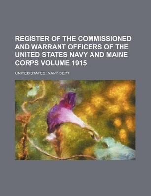 Book cover for Register of the Commissioned and Warrant Officers of the United States Navy and Maine Corps Volume 1915