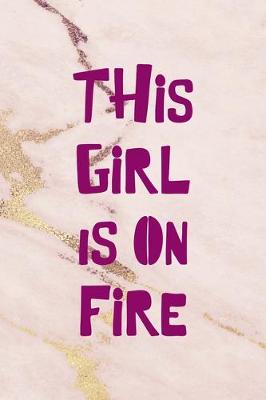 Book cover for This Girl Is On Fire.