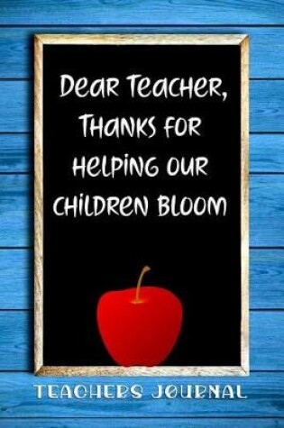 Cover of Dear Teacher, Thanks for Helping Our Children Bloom