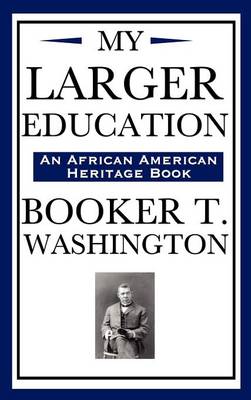 Book cover for My Larger Education (an African American Heritage Book)