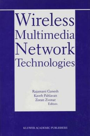 Cover of Wireless Multimedia Network Technologies