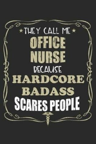 Cover of They Call Me Office Nurse Because Hardcore Badass Scares People