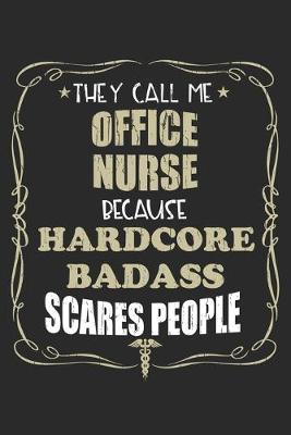 Book cover for They Call Me Office Nurse Because Hardcore Badass Scares People