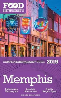Book cover for Memphis - 2019 - The Food Enthusiast's Complete Restaurant Guide